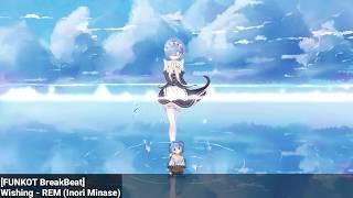 「Funkot/BreakBeat Remix」Wishing - REM (Inori Minase) - Re: Zero「Ramakun Remix」