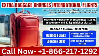 Extra baggage charges international flights #flightsassistance