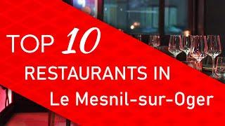 Top 10 best Restaurants in Le Mesnil-sur-Oger, France