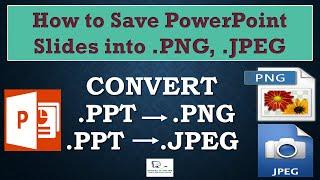 Convert PowerPoint Slide to Image | Convert all PowerPoint Slides into Images | 2020