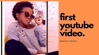 First Youtube Video ||Bredah Musili