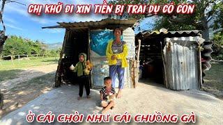 CHỊ KHỜ đi XIN TIỀN bị trai dụ có con ở trong CĂN CHÒI như cái CHUỒNG GÀ../432