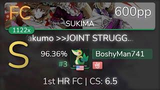 BoshyMan741 | Kucchi vs Akki - Yakumo JOINT STRUGGLE [SUKIMA] 1st +HR FC 96.36% {#3 600pp FC} - osu!