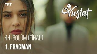 Vuslat 44. Bölüm (FİNAL) - 1. Fragman