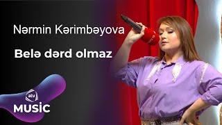 Nərmin Kərimbəyova - Belə dərd olmaz