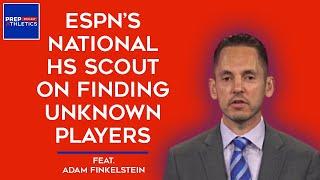 ESPN National High School Scout Adam Finkelstein Discusses Finding Unknown Players
