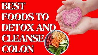 15 BEST FOODS TO DETOX AND CLEANSE YOUR COLON