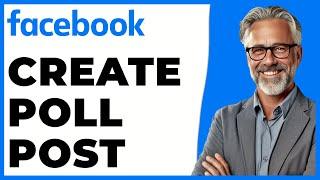 How To Create Poll Post On Facebook In 2024 (Updated FULL Guide)