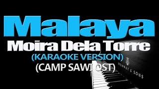 MALAYA - Moira Dela Torre (KARAOKE VERSION) (CAMP SAWI OST)