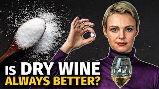 The SWEET Truth About WINE: Is Dry Really Better?