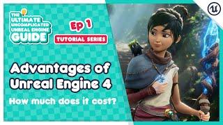 Why is Unreal Engine a good choice? How much does is cost? | Ultimate UE4 Guide | Tutorial series 01