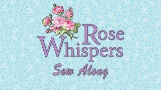 Rose Whispers Sew Along "Row Four"