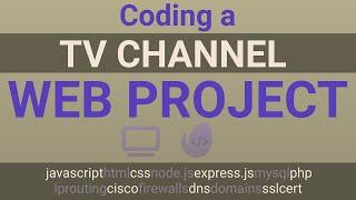 Coding a tv channel WEB project (js, php, html, css, node, express, mysql, ip routing, dns, sslcert)