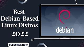 Best Debian-Based Linux Distro's In 2022