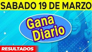 Resultado de Gana Diario del Sábado 19 de Marzo del 2022