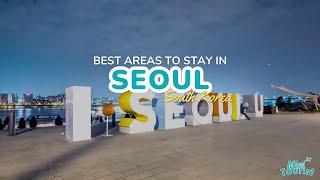 ️ Where to Stay in Seoul, South Korea 2024: 6 Best Areas + Map!