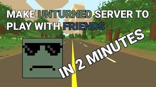 How to Make Unturned Server to Play with Friends in 2024