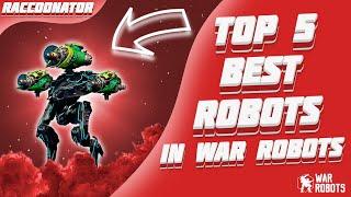 Top 5 STRONGEST robots in War Robots! (Mid 2024)