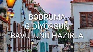 bodruma yaz tatiline gidiyorsun bavulunu hazırla...