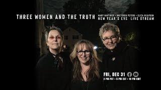 Three Women and the Truth: NYE Special