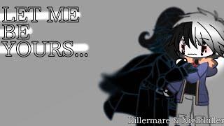 LET ME BE YOURS || Ep 4.S2 || KILLERMARE & NIGHTKILLER STORY {Gacha Club}. #killermare #nightkiller