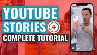 YouTube Stories COMPLETE Tutorial (Updated!)