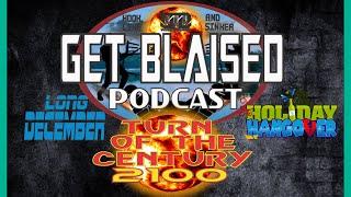 12.30 LTD Get Blaised Podcast TURN OF THE CENTURY 2100