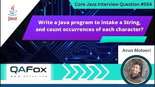 Java program to intake string & print occurrence of each character(Java Interview Question #554)