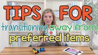 4 Ways to Help Kids Transition Away from Preferred Items