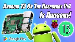 Android 13 On The Raspberry Pi 4 is here And It's Awesome! Media, Gaming, EMU