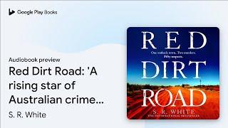 Red Dirt Road: Detective Dana Russo, Book 3 by S. R. White · Audiobook preview