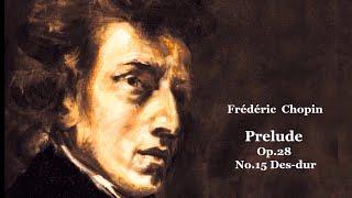 Frédéric  Chopin. Prelude Op.28 No.15 Des-dur