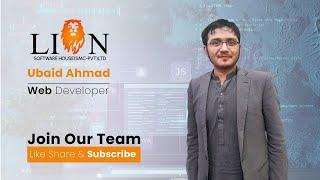 Ubaid Ahmed Experience in Lion Software House as a Web Developer