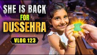 SHE IS BACK FOR DUSSEHRA | VLOG 123