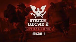 State Of Decay 2 Lethal Zone Is Live Fresh Start Episode 1