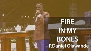 Fire in my Bones - P.Daniel Olawande