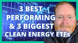 3 Best Performing + 3 Biggest Clean Energy ETFs