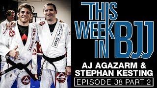 This Week in BJJ Episode 38 AJ Agazarm and Stephan Kesting 2 of 2