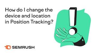 How do I change the device and location in Position Tracking?