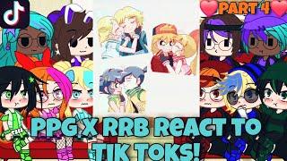 Ppg X Rrb react to tik toks! | Gacha Club | Part 4