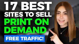 17 BEST Websites to Sell Print on Demand (FREE TRAFFIC)