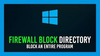 Windows: How to Block an entire folder | Windows Firewall Guide