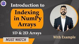 Lec-34: Indexing in Numpy Arrays | 1D & 2D Arrays in Python  with examples