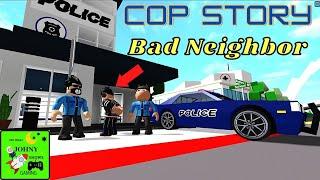 Johny Shows Brookhaven RP Police Story Police Series The Bad Neighbor