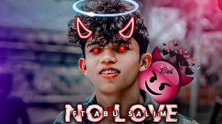 NO LOVE  ABU SALIM EDIT || Abu Salim Attitude status || NO LOVE EDIT 