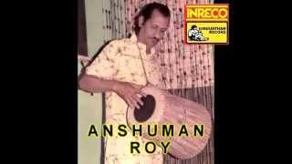 BHADORO ASHINO MASEI BHROMOR BOSE KANCHAQ BANSE---------SONG OF ANSHUMAN ROY