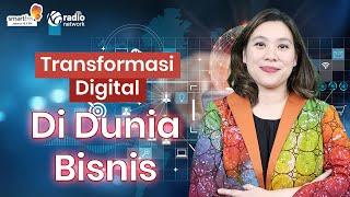 Transformasi Digital di Dunia Bisnis |Smart Business with Patricia Susanto