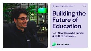 Noor Hamadi: Founder & CEO at Knowness | The Vault of Knowledge (EP. 1)