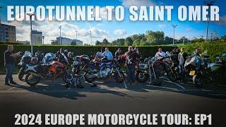 EP1: 2024 Europe Motorcycle Tour - Eurotunnel To Saint Omer