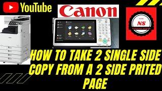 HOW TO TAKE 2 SEPARATE COPY OF A 2 SIDE PRINTED PAPER IN CANON IR.ADV. COPIER MODELS